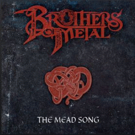Brothers Of Metal : The Mead Song